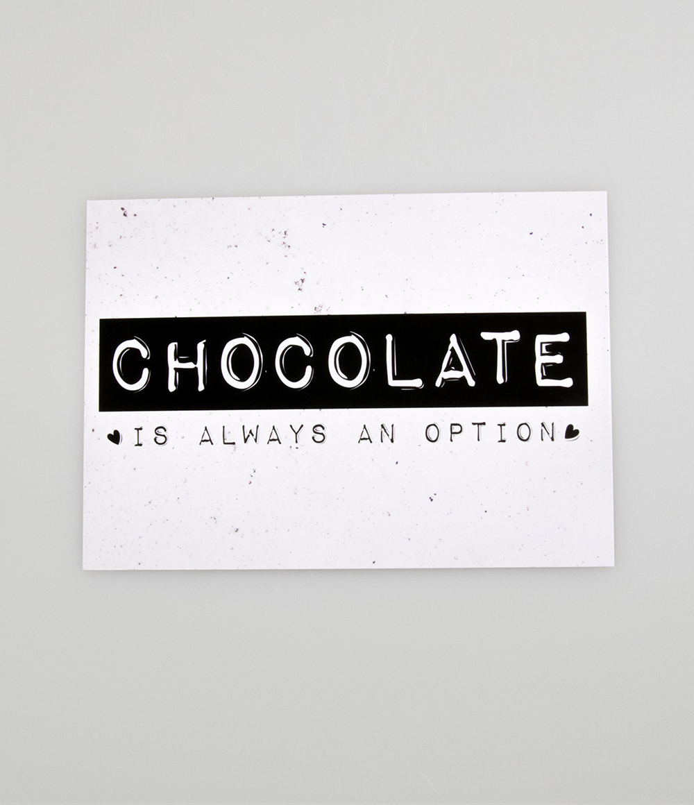 Wenskaart Black&White "Chocolate is always an option"