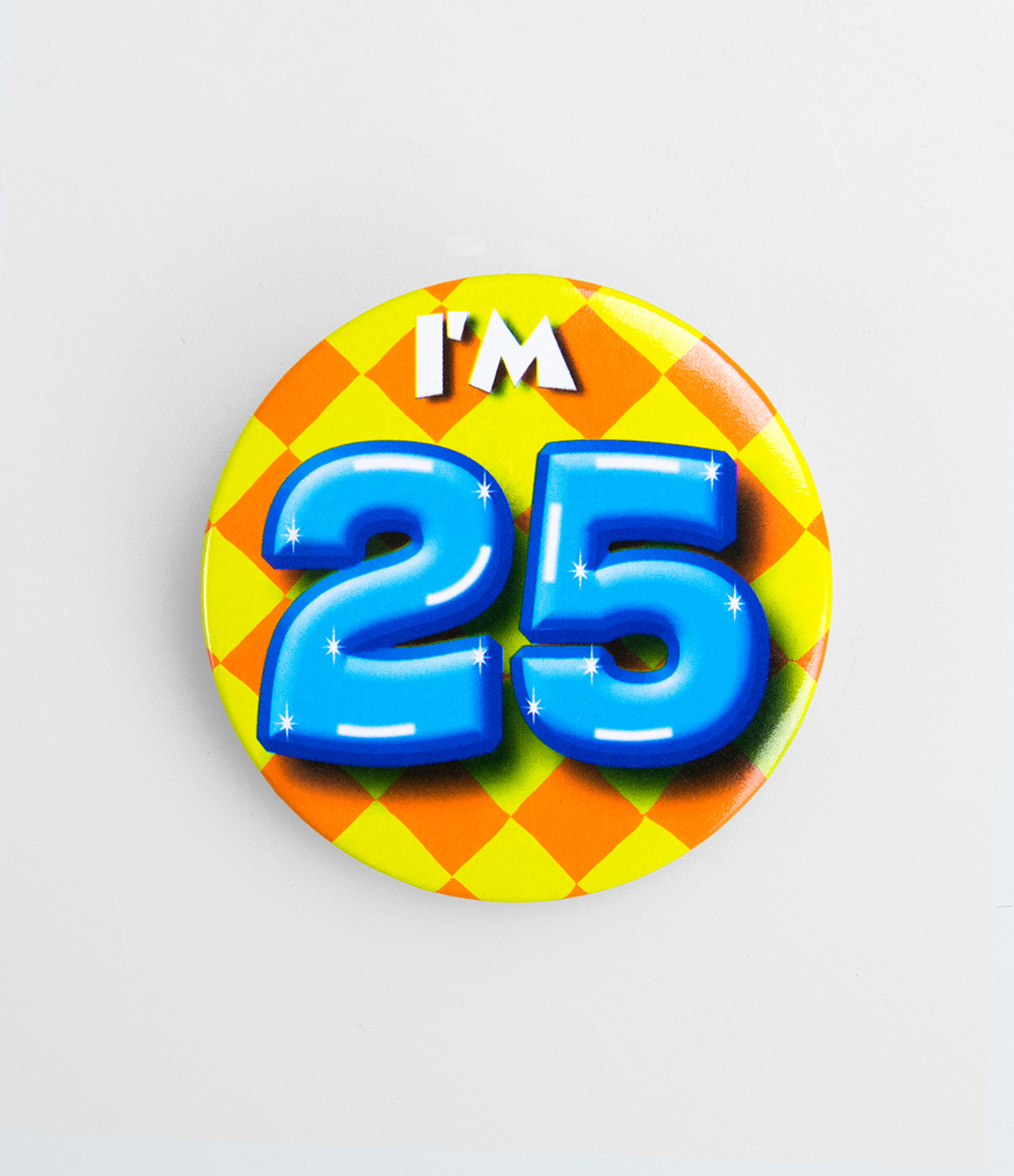 Button I'm 25